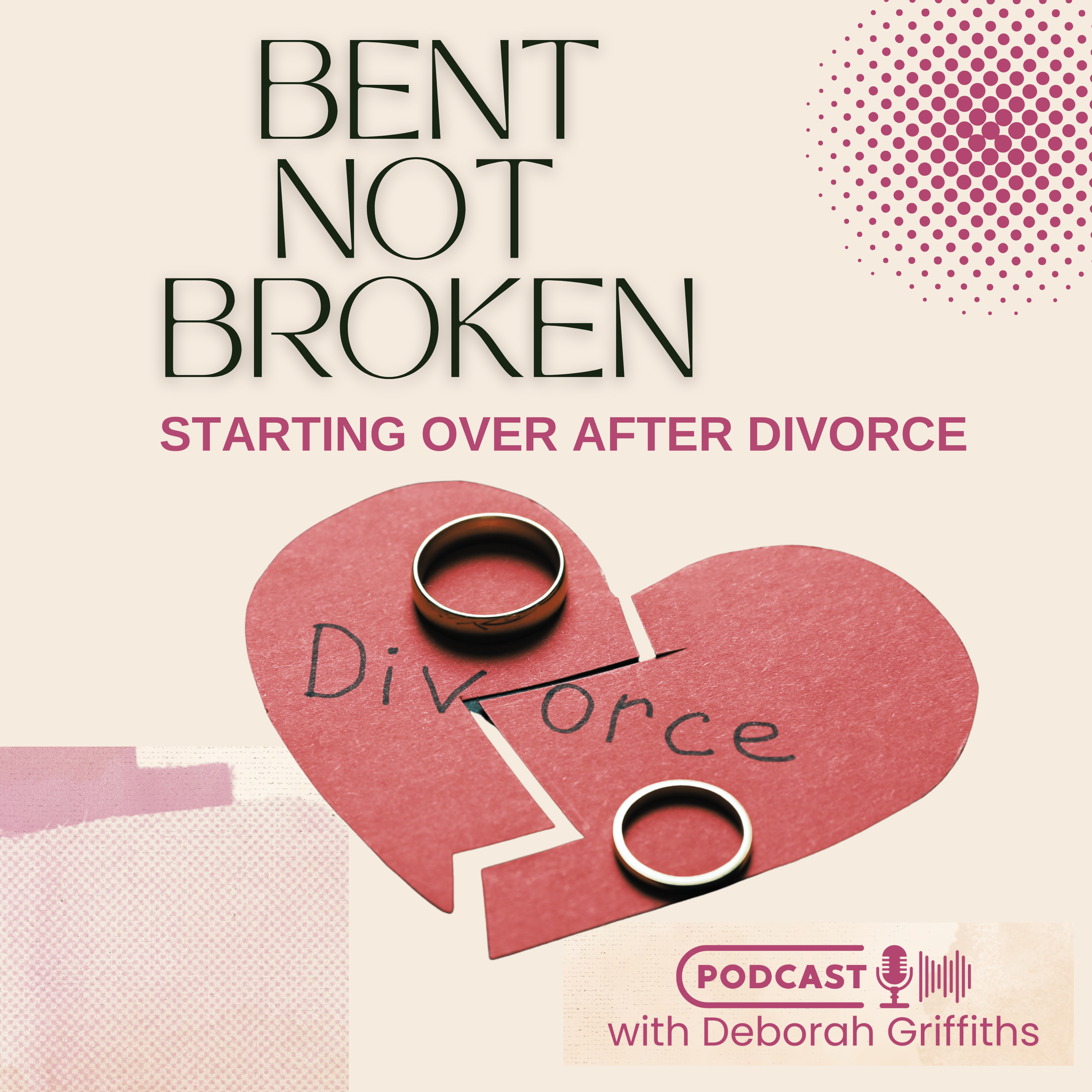 Bent Not Broken: Starting Over After Divorce
